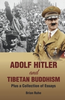Adolf Hitler and Tibetan Buddhism: Plus a Collection of Essays 9395458232 Book Cover