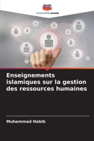 Enseignements islamiques sur la gestion des ressources humaines (French Edition) 6206434648 Book Cover