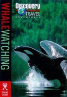 Discovery Travel Adventure Whale Watching (Discovery Travel Adventures) 1563318369 Book Cover