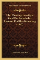 Uber Den Gegenwartigen Stand Der Bohmischen Literatur Und Ihre Bedeutung (1842) 1160284660 Book Cover
