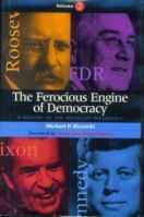 The Ferocious Engine of Democracy, Volume One: A History of the American Presidency (Ferocious Engine of Democracy) 1568330421 Book Cover