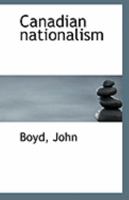 Canadian Nationalism 1296899969 Book Cover