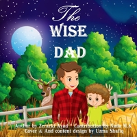 The Wise Dad: A friend in need is a friend indeed 1089197845 Book Cover