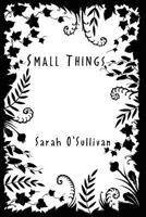 Small Things 1450092160 Book Cover