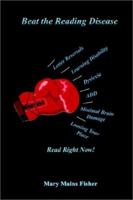 Beat the Reading Disease: Read Right Now! 1403335028 Book Cover