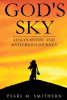 God's Sky: Lesia's Mystic and Mysterious Journey B0CVR39P81 Book Cover