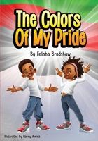 The Colors of My Pride: Book 1 (Tru and Kulture Roots presents) B0CTV77LVB Book Cover