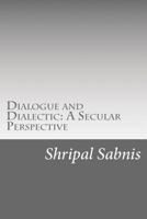 Dialogue and Dialectic: A Secular Perspective: Presidential address at the 89th All India Marathi Literary Conference 1727119304 Book Cover