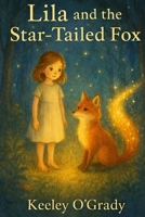 Lila and the Star-Tailed Fox (Lila's Adventures) 191862903X Book Cover