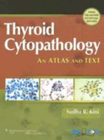 Thyroid Cytopathology: A Text and Atlas 0781768837 Book Cover
