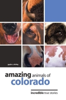 Amazing Animals of Montana: Incredible True Stories (Amazing Animals) 0762738553 Book Cover