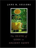 The Death of Gods in Ancient Egypt 1411601769 Book Cover