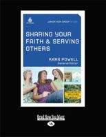 Sharing Your Faith and Serving Others: Junior High Study Group (Uncommon) (Large Print 16pt) 0830757341 Book Cover