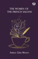 The Women Of The French Salons 9375556662 Book Cover