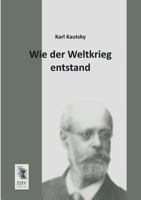 Wie Der Weltkrieg Entstand 2329176376 Book Cover