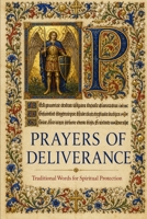 Prayers of Deliverance: Traditional Words for Spiritual Protection B0HHNT5TPM Book Cover