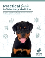 Practical Guide to Veterinary Medecine: Study Aids and Reference Tools for Students in Veterinary Medicine and Veterinary Technician/Nurse. B0FR55R8YR Book Cover