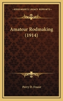 Amateur rodmaking B0BMN3TGYL Book Cover
