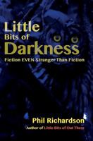 Little Bits of Darkness: Fiction Stranger Than Fiction 151475732X Book Cover