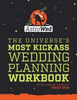 Astrowed: The Universe's Most Kickass Wedding Planning Workbook 151919398X Book Cover