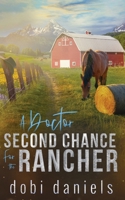 A Doctor Second Chance for the Rancher: Eine süße Western-Romanze (Ein Cowboy liebt die Ärztin) (German Edition) 1958987581 Book Cover