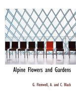 Alpine Flowers & Gardens 1017921369 Book Cover