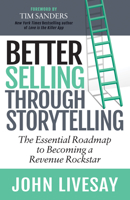 Better Selling Through Storytelling: The Essential Roadmap to Becoming a Revenue Rockstar 1642793728 Book Cover