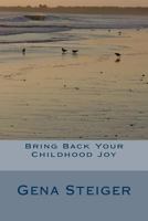 Bring Back Your Childhood Joy 1545102252 Book Cover