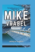 Mike Vrabel Biography: The Inspiring Journey of a Football Coach to the Top B0DTYZQFWC Book Cover