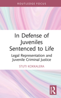 In Defense of Juveniles Sentenced to Life 103205302X Book Cover