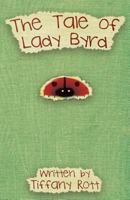The Tale of Lady Byrd 1466448784 Book Cover
