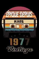 Épique Depuis mars 1977 Vintage: cadeau d'anniversaire 44 ans pour hommes et femmes, cadeaux 44 ans,, cadeau mars 1977, cadeau anniversaire papa et maman mars 1977 B08STXFP2C Book Cover