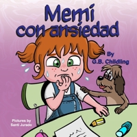 Memi con ansiedad: Un libro para niños sobre el manejo de la ansiedad, los miedos de los niño, los sentimientos y las emociones, de 3 a 5 años, niños ... habilidades de Noemi 3) (Spanish Edition) B08JZWNMH5 Book Cover