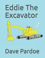 Eddie The Excavator 1099068428 Book Cover