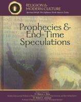 Prophecies & End-time Speculations: The Shape of Things to Come (Religion and Modern Culture) (Religion and Modern Culture) 1590849795 Book Cover
