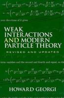 Weak Interactions and Modern Particle Theory 0486469042 Book Cover