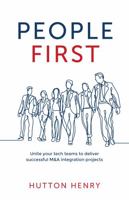 People First: Unite your tech teams to deliver successful M&A integration projects 1781333041 Book Cover