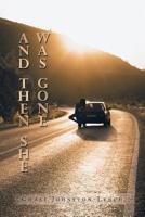 And Then She Was Gone 1984589385 Book Cover