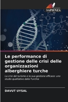Le performance di gestione delle crisi delle organizzazioni alberghiere turche: La crisi del turismo e la sua gestione efficace: uno studio qualitativo dalla Turchia 6205691329 Book Cover