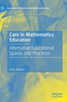 Care in Mathematics Education: Alternative Educational Spaces and Practices 3030641139 Book Cover