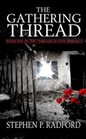 The Gathering Thread: Book one of the Threads of Fate Trilogy 1718783639 Book Cover