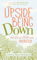 The Upside of Being Down : The Life of a Teen with Anorexia 1642797316 Book Cover