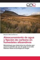 Almacenamiento de agua y fijación de carbono en humedales altoandinos 6202133376 Book Cover