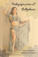 Pedagogía para el Bellydance (Spanish Edition) B0F9B7999H Book Cover