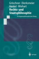 Rechts- und Staatsphilosophie: Ein dogmenphilosophischer Dialog (Springer-Lehrbuch) 3540646280 Book Cover