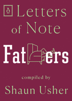 Letters of Note: Fathers 0143134701 Book Cover