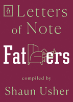 Letters of Note: Fathers 1838850139 Book Cover