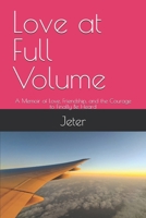 Love at Full Volume: A Memoir of Love, Friendship, and the Courage to Finally Be Heard B0H1SZCN1C Book Cover