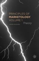 Principles of Marketology, Volume 1: Theory 1137383143 Book Cover