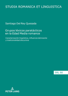 Grupos l?xicos parat?cticos en la Edad Media romance; Caracterizaci?n ling??stica, influencia latinizante y tradicionalidad discursiva 3631853696 Book Cover